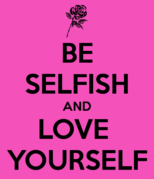be-selfish-and-love-yourself.png